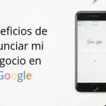 Beneficios de anunciar mi negocio en Google