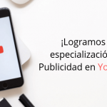 ¡Logramos la especialización en Publicidad en YouTube!
