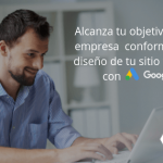Alcanza tu objetivo de empresa conforme al diseño de tu sitio web con Google Ads