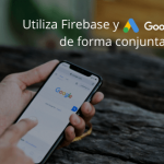 Utiliza Firebase y Google Ads de forma conjunta