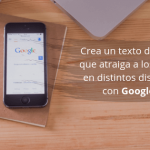 Crea un texto de anuncio que atraiga a los usuarios en distintos dispositivos con Google Ads