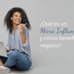 ¿Qué es un Micro Influencer y cómo beneficia a tu negocio?