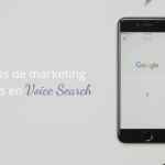 Estrategias de marketing enfocadas en Voice Search