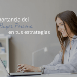 La importancia del Buyer Persona en tus estrategias
