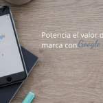 Potencia el valor de tu marca con Google Search