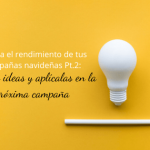 Analiza el rendimiento de tus campañas navideñas Pt. 2