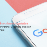 Google endurece requisitos para ser Partner y Primera Posición los cumple