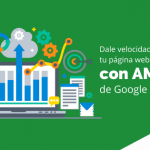 Dale velocidad de carga a tu página web con AMP de Google Ads