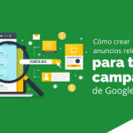 Cómo crear anuncios relevantes para tus campañas de Google Ads