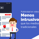 Publicidad en video: Menos intrusivo que los medios tradicionales