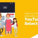 Llega a tus clientes potenciales con YouTube Select