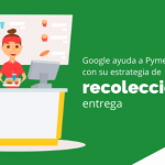 Google ayuda a pymes con su estrategia de recolección y entrega