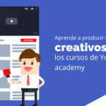 Aprende a producir videos creativos con los cursos de YouTube Academy