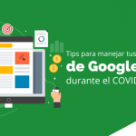 Tips para manejar tus campañas de Google Ads durante el COVID-19