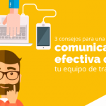 3 consejos para una comunicación efectiva con tu equipo de trabajo