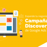 Expande tu negocio con las campañas de Discovery de Google Ads