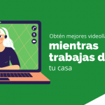 Obtén mejores videollamadas mientras trabajas desde casa