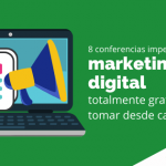 8 conferencias imperdibles de marketing digital totalmente gratis para tomar desde casa