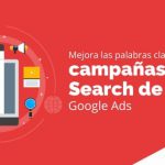 Mejora las palabras clave de tus campañas de Search de Google Ads