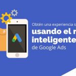 Obtén una experiencia sencilla usando el modo inteligente de Google Ads